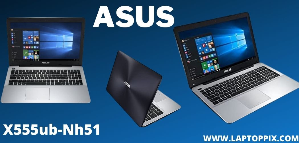 Asus Laptop X555ub-Nh51 Review